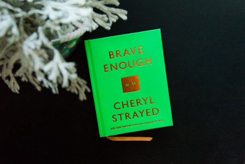 A book I used to overcome social anxiety, Brave Enough by Cheryl Strayed